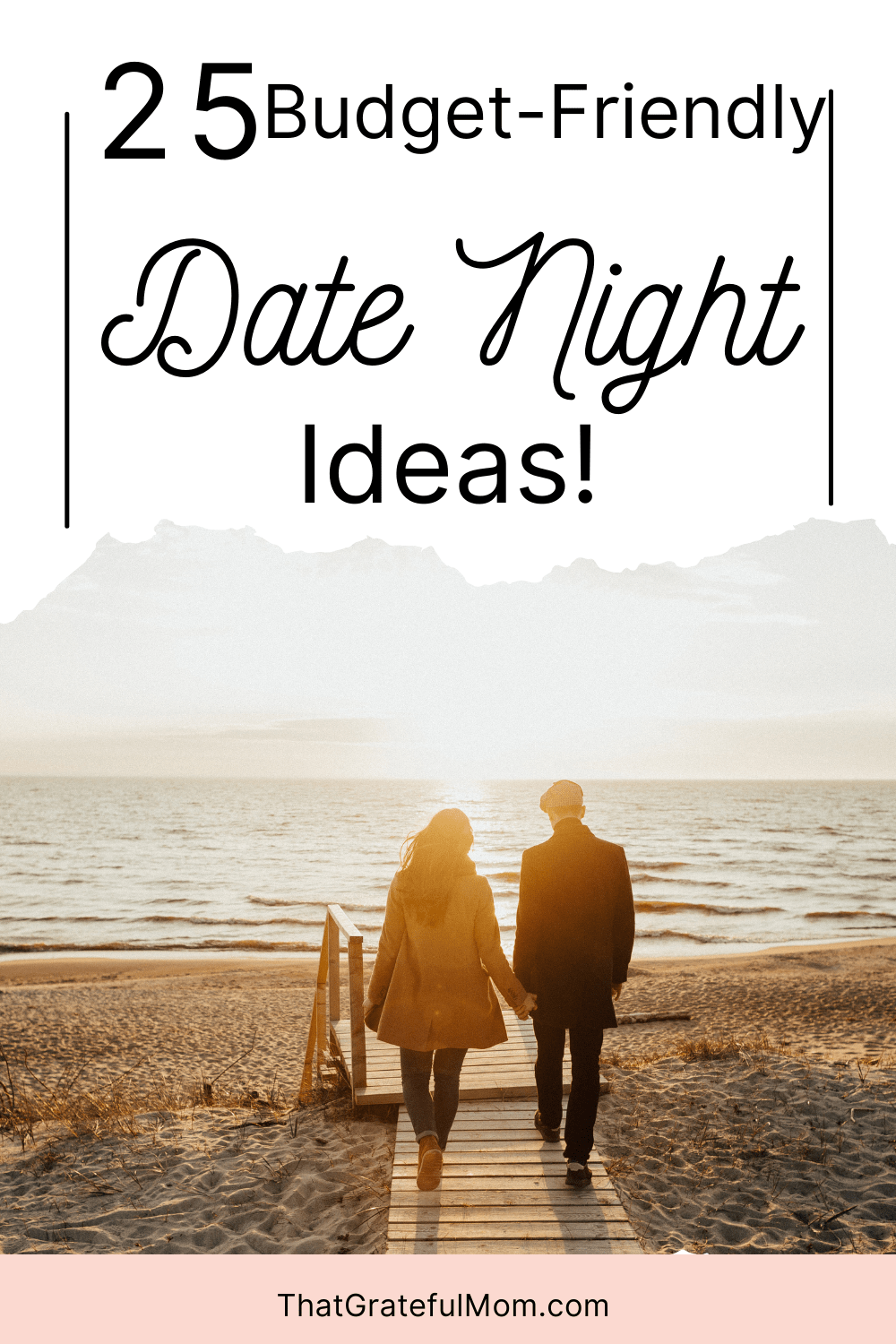 Budget Friendly Date Ideas For Amazing Nights That Grateful Mom