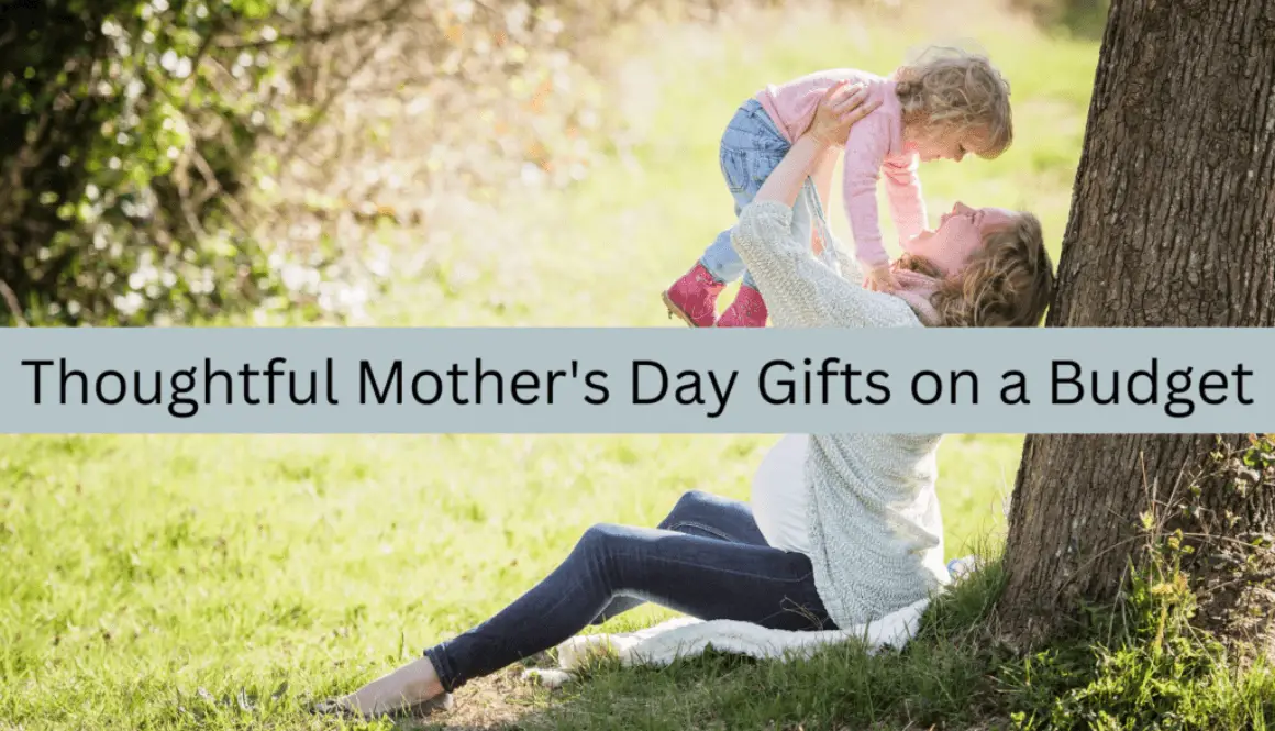 Thoughtful Mother's Day Gifts on a Budget