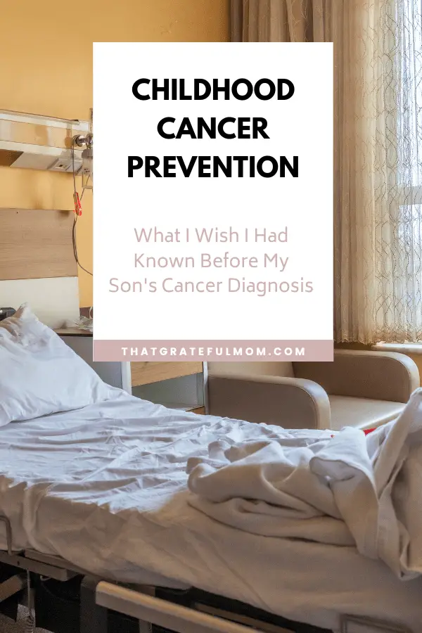 Childhood Cancer Prevention- What I wish I had known before my son's cancer diagnosis.