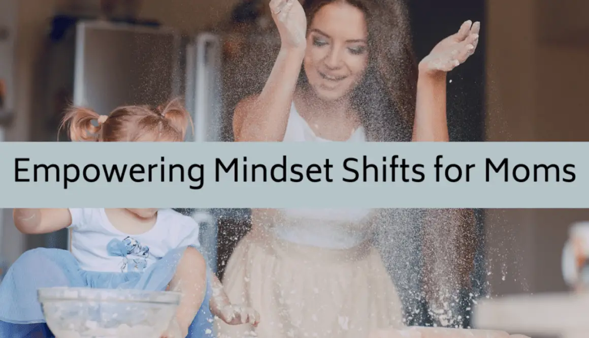Empowering Mindset Shifts for Moms