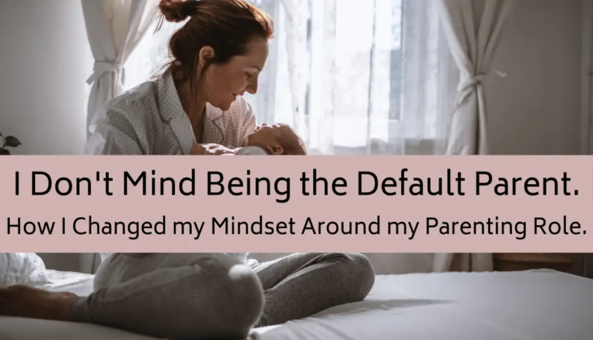 I don't mind being the default parent