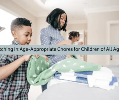 Age-Appropriate chores for children of all ages