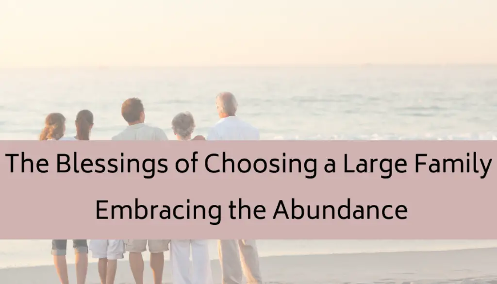 The-Blessings-of-Choosing-a-Large-Family