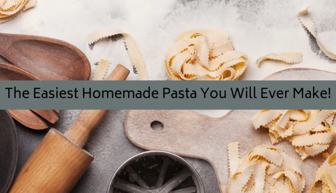 The Easiest Homemade Pasta recipe