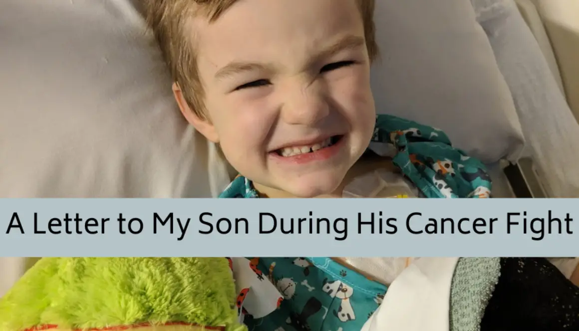 A-Letter-to-My-Son-During-His-Cancer-Fight-1