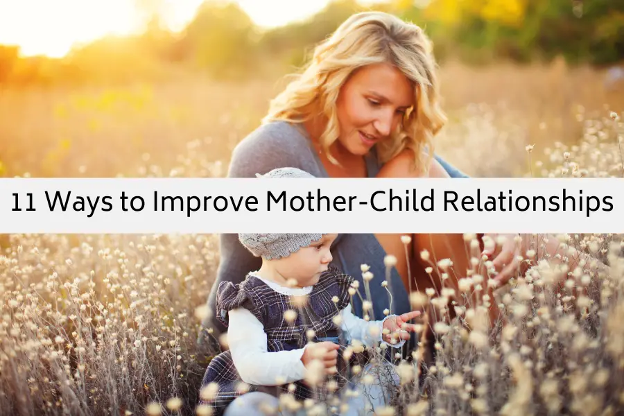 11 Ways to Build a Stronger Mother-Child Bond - That Grateful Mom