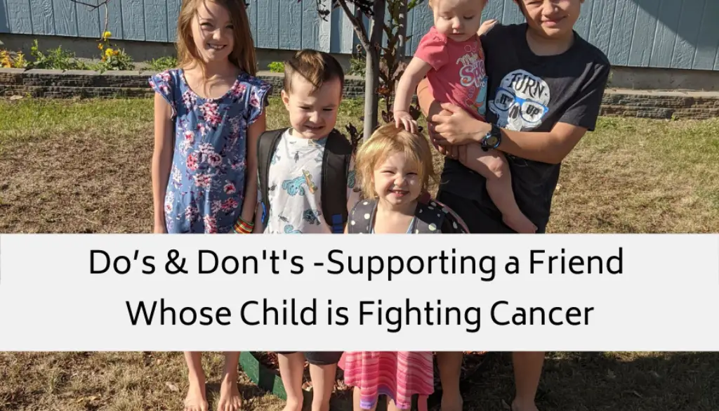 Do’s & Don't's -Supporting a Friend Whose Child is Fighting Cancer