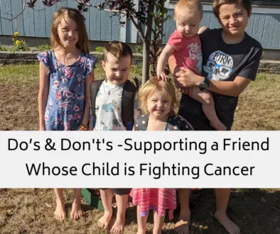 Do’s & Don't's -Supporting a Friend Whose Child is Fighting Cancer