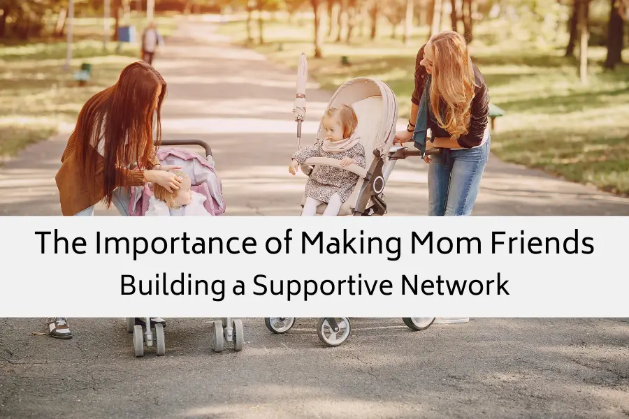 Make Mom Friends Fast: 4 Easy Connection Tips - That Grateful Mom