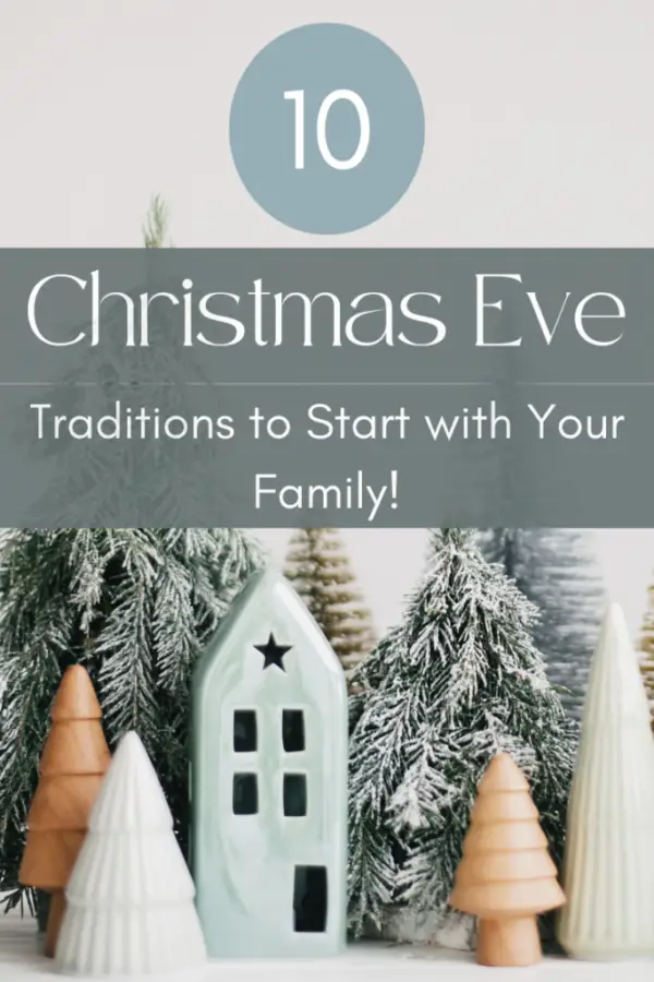 Christmas eve traditions to start with your family pin 1
