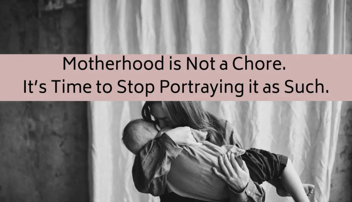 motherhood is not a chore