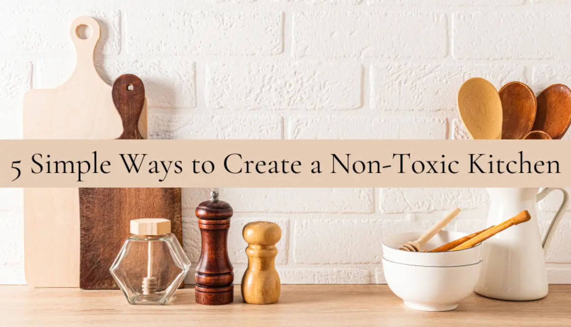 5-Simple-Ways-to-Create-a-Non-Toxic-Kitchen