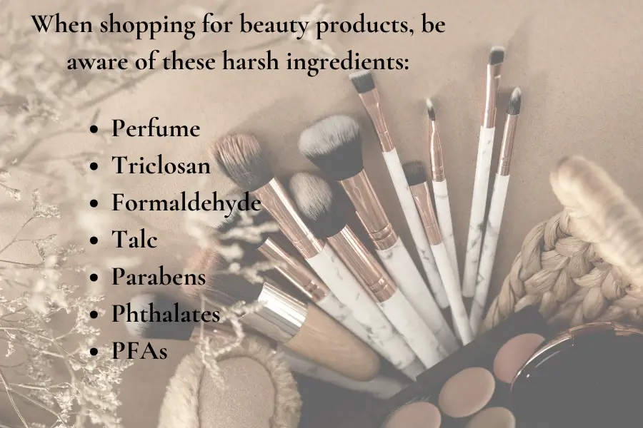 Be aware of these harsh chemicals when shopping for non-toxic beauty products.