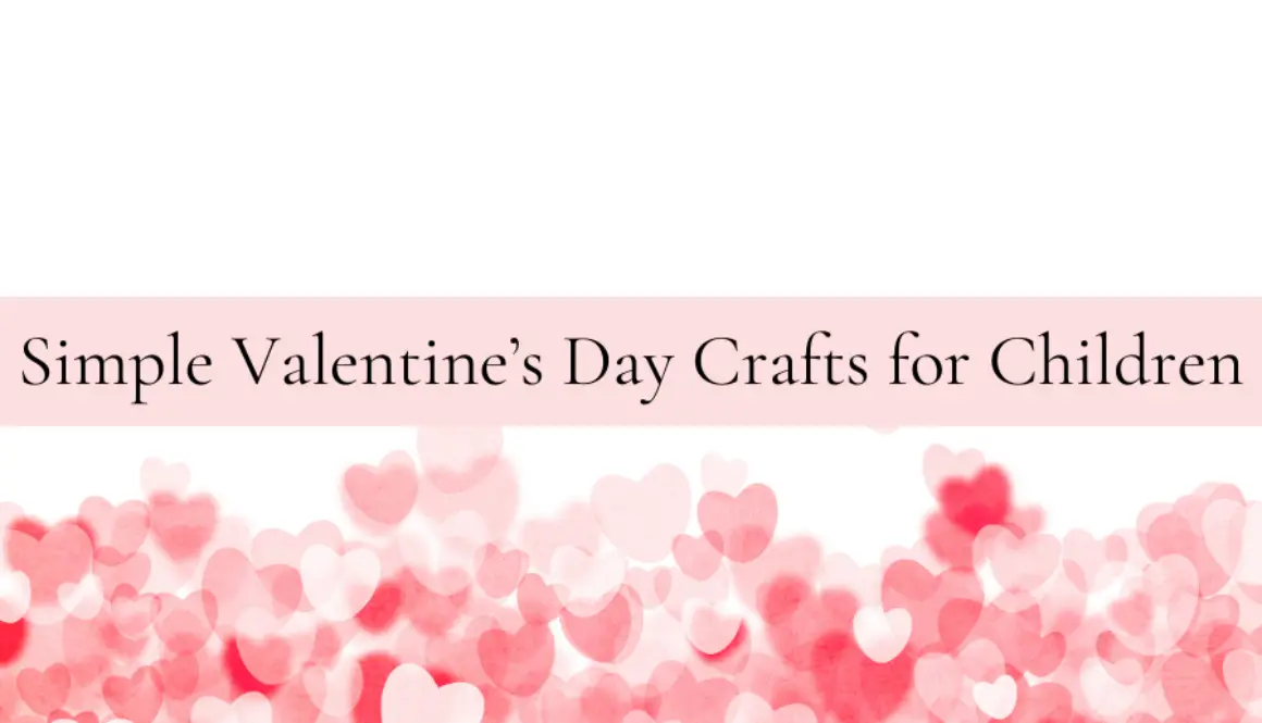 Simple Valentine’s Day Crafts for Children