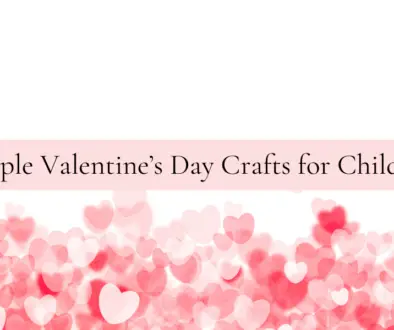 Simple Valentine’s Day Crafts for Children