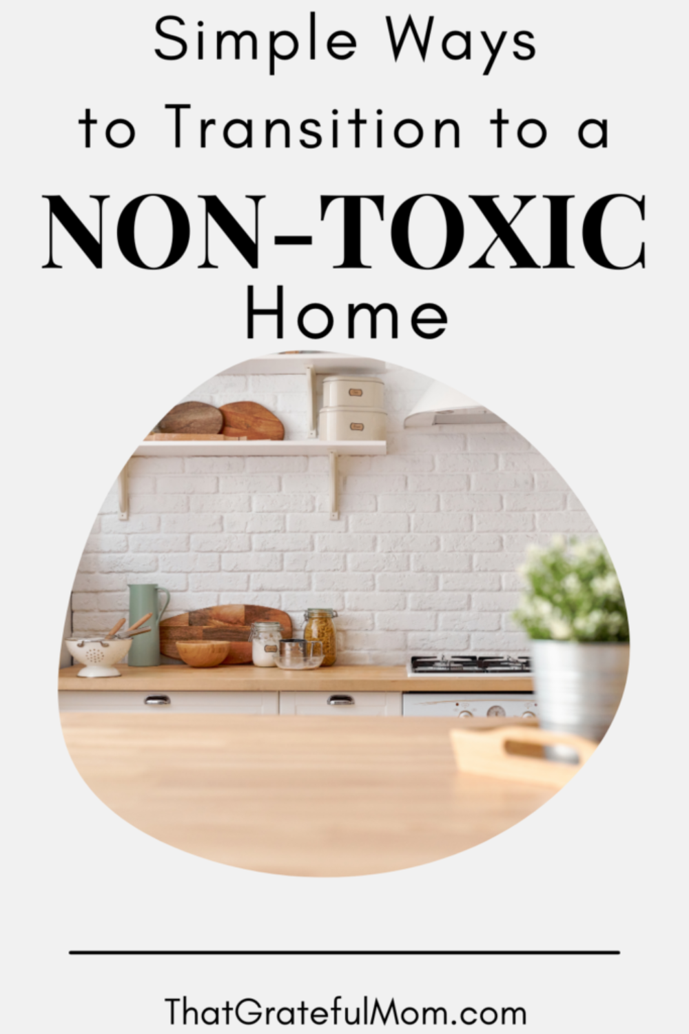Simple Ways to Transition to a non-toxic home