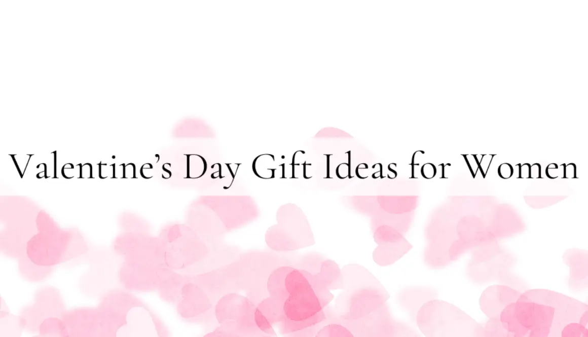 Affordable Valentine's day gift Ideas for women