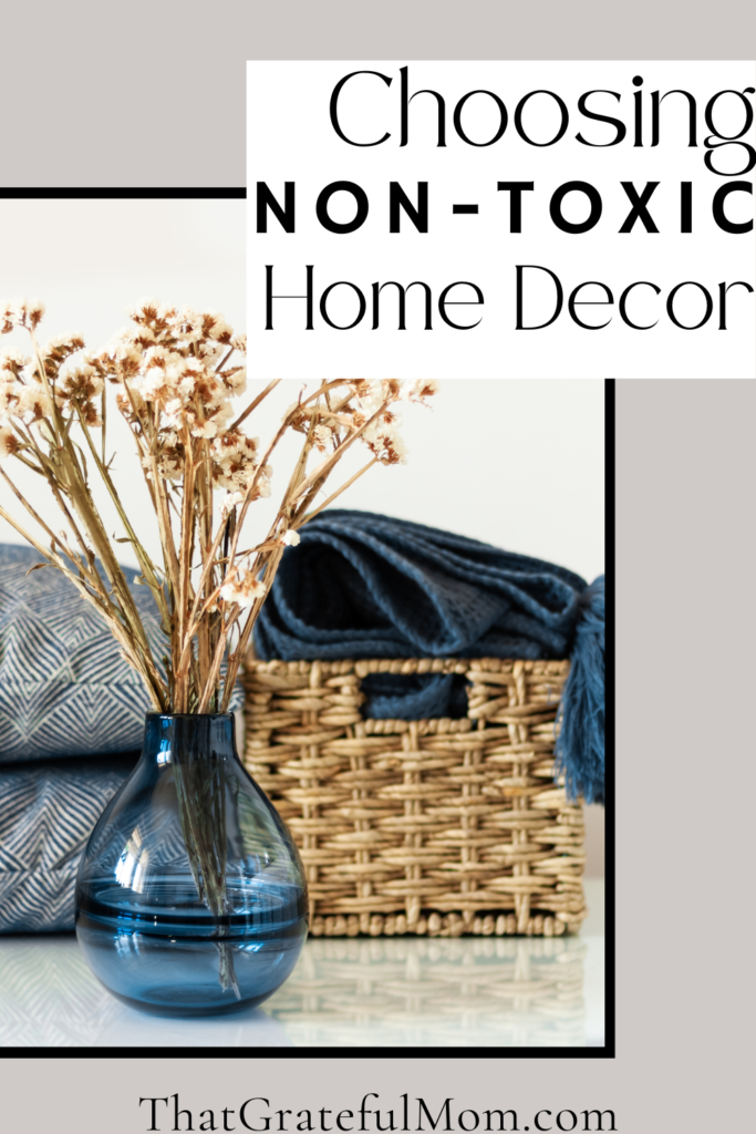 How to Choose Non Toxic Home Decor for a Healthier Space