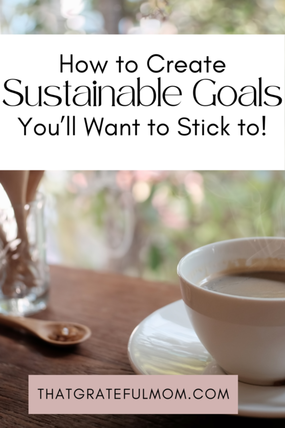 Creating sustainable goals is simple with shifts in your daily habits