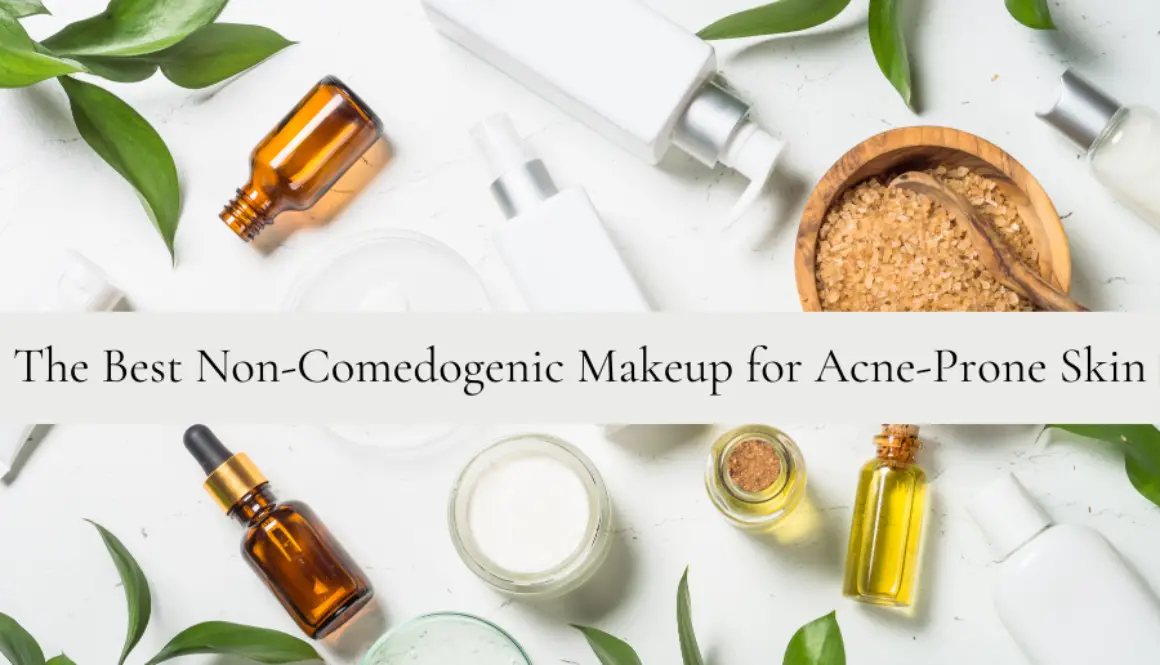 The-Best-Non-Comedogenic-Makeup-for-Acne-Prone-Skin