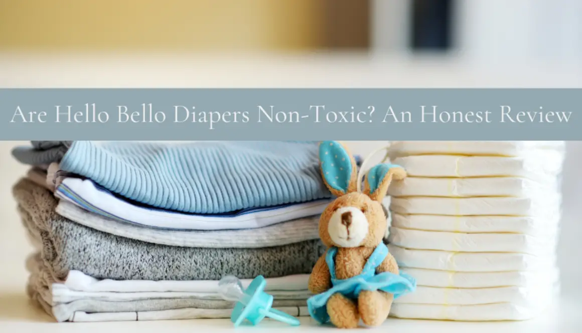 Are-Hello-Bello-Diapers-Non-Toxic-An-Honest-Review
