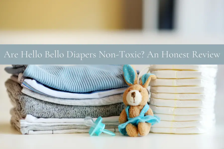 Are-Hello-Bello-Diapers-Non-Toxic-An-Honest-Review