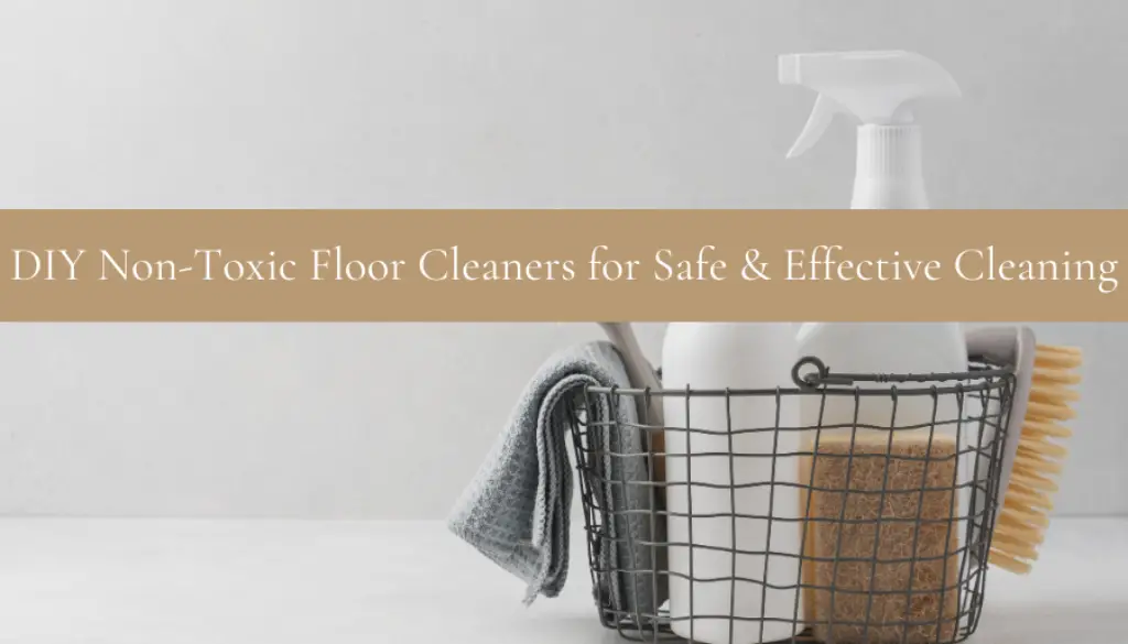 DIY-Non-Toxic-Floor-Cleaners-for-Safe-Effective-Cleaning