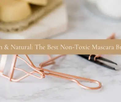 Clean & Natural The Best Non-Toxic Mascara Brands