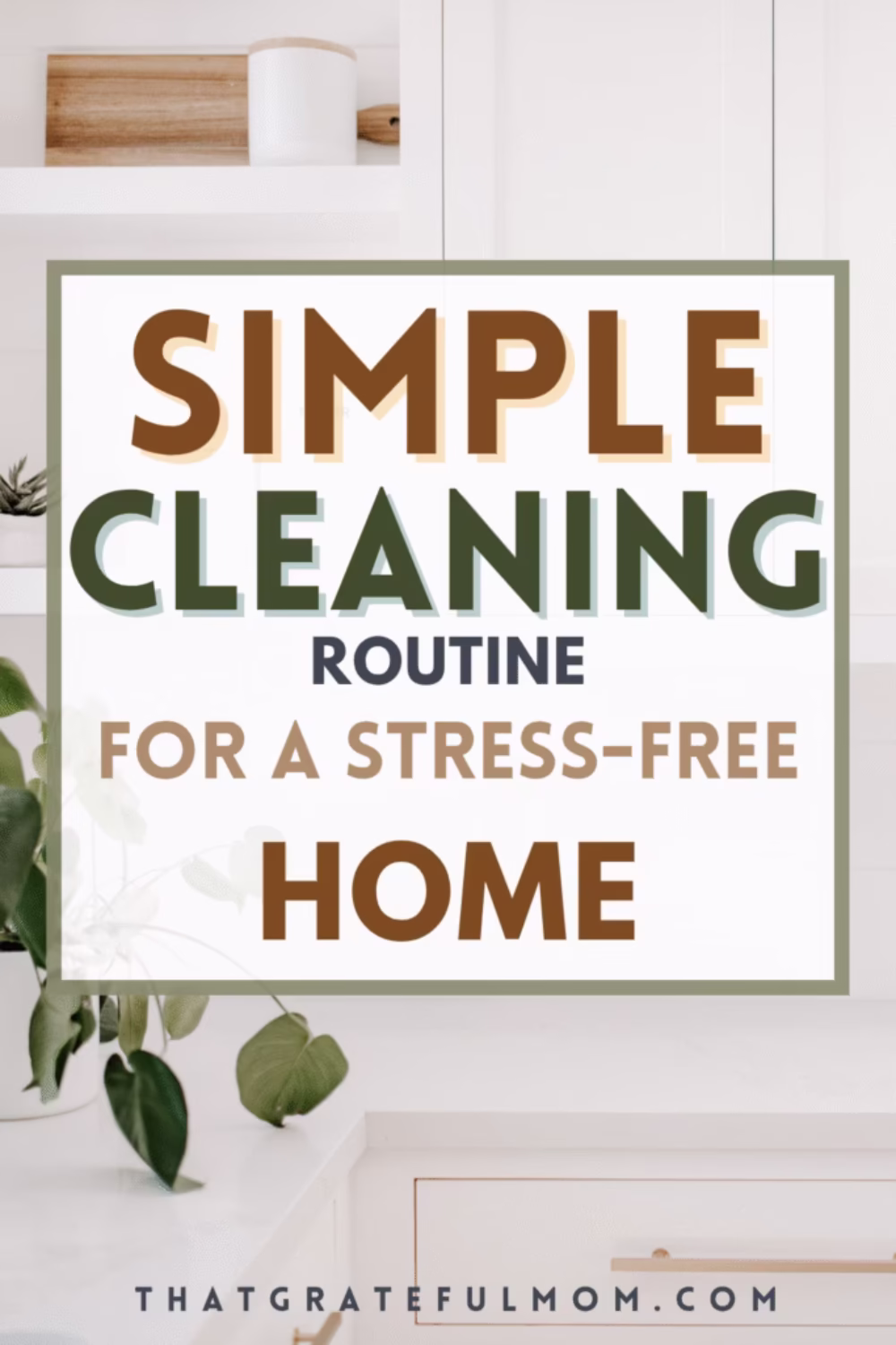 My Simple Cleaning Routine for a Stress Free Home pin 1