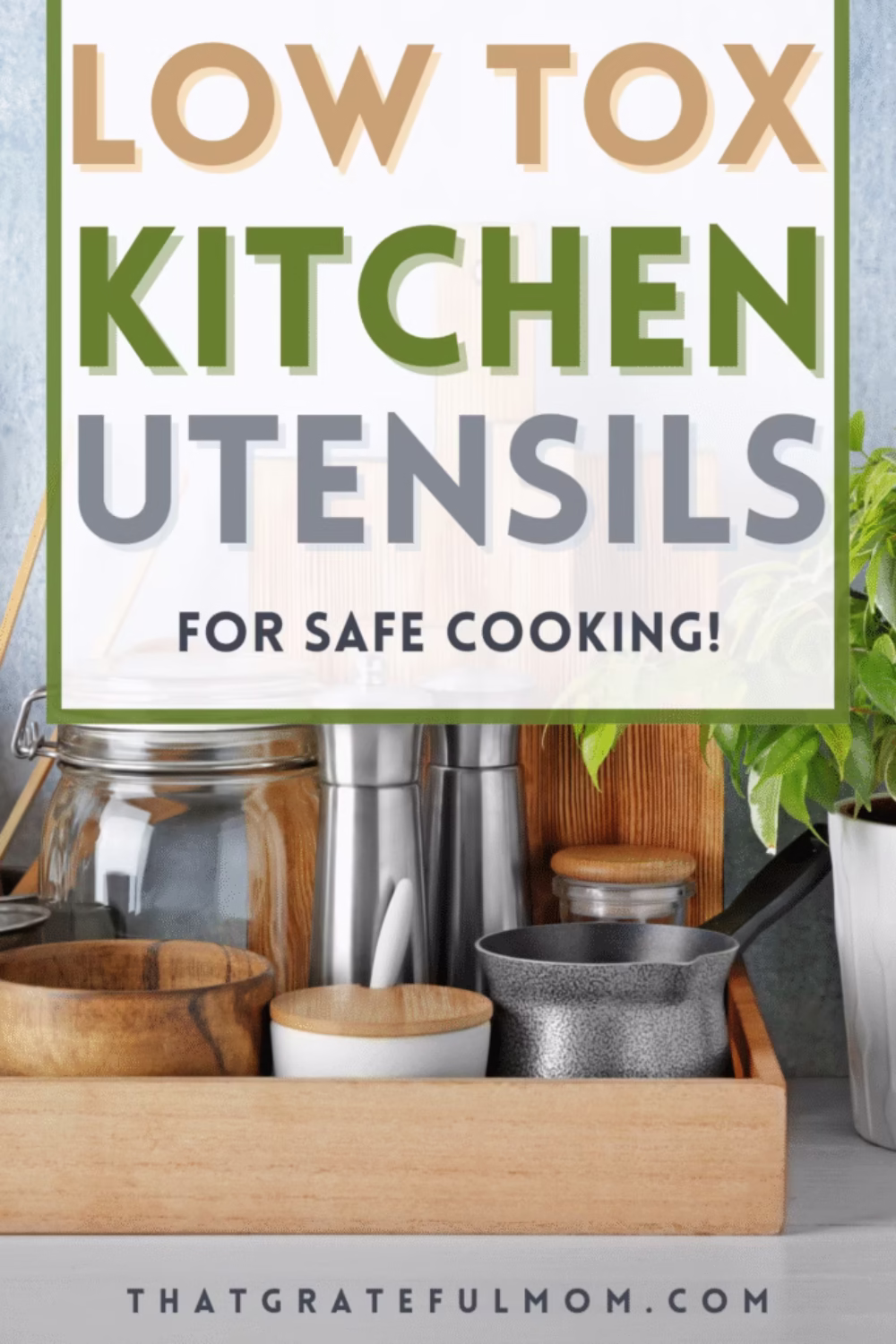 The Best Non-Toxic Kitchen Utensils for Cooking pin 5 The Best Non-Toxic Kitchen Utensils for Cooking pin 5